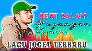 DEWIKU Cover  My Sanaky || Lagu Dangdut Remix Terbaru
