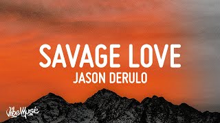 Jason Derulo - Savage Love Lyrics Prod. Jawsh 685
