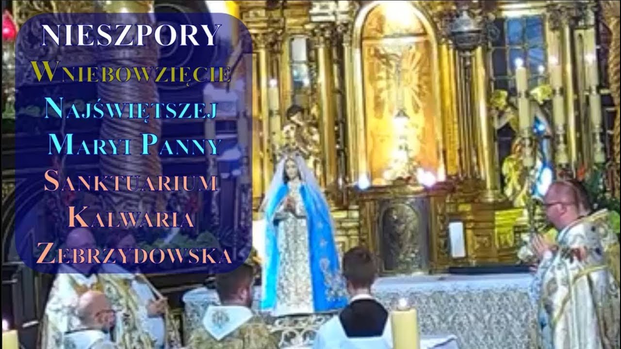 Nieszpory Maryjne - Wniebowzięcie NMP - Sanktuarium Kalwaria Zebrzydowska (tekst)
