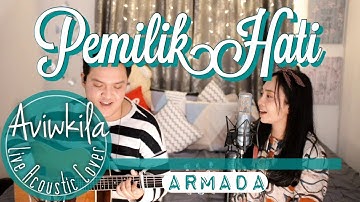 Armada - Pemilik Hati (Live Acoustic Cover by Aviwkila)