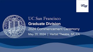 UCSF Graduate Division Commencement 2024