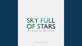 Download lagu Sky Full Of Stars (Acoustic Version)