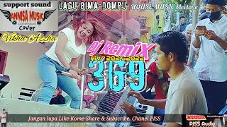 369 DJ REMIX Hits Bima-DOMPU 369 cover VIKHA Azzha version Orhen mbojo