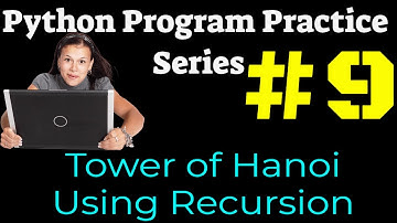 #9 Python Program Practice Series : Tower of Hanoi Using Recursion