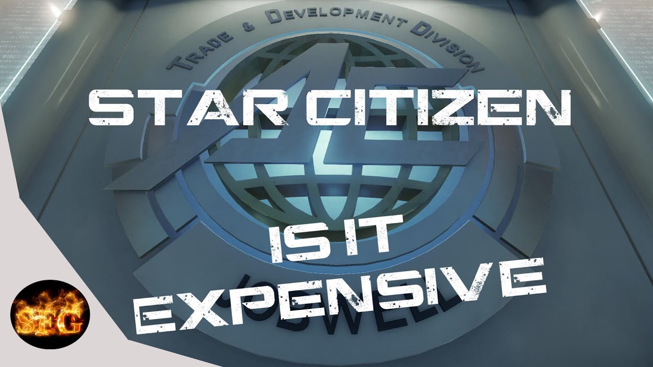 Star Citizen - Is It Expensive ? Is it worth it ? - YouTube