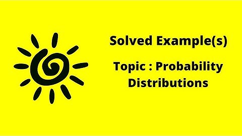 Probability Distributions - NCERT, ISC, ICSE, CBSE, CA, GCSE, IGCSE, IB - Example #1