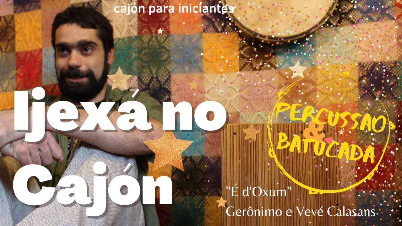 COMO TOCAR CAJON EM 6 MINUTOS (aula1 Ritmo Ijexá) É d´Oxum de Geronimo e Vevé Calazans YouTube