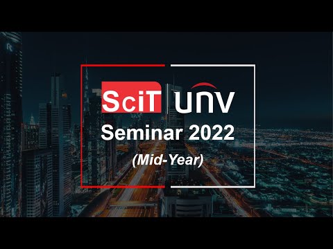 SciT | UNV Collaborative Seminar | June 30, 2022 | Pullman Deira City Centre