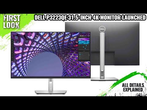 Dell P3223QE 31.5-inch 4K Monitor Launched With 90W USB Type-C