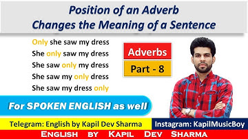 Position of an Adverb Changes the meaning of the Sentence English by Kapil Dev Sharma