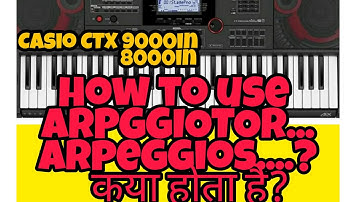 HOW TO USE ARPEGGIATOR IN CASIO KEYBOARDS | AEPEGGIO | CASIO CTX 9000IN | CASIO CTX 8000IN