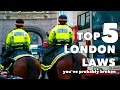 5 London Laws You've Probably Broken!