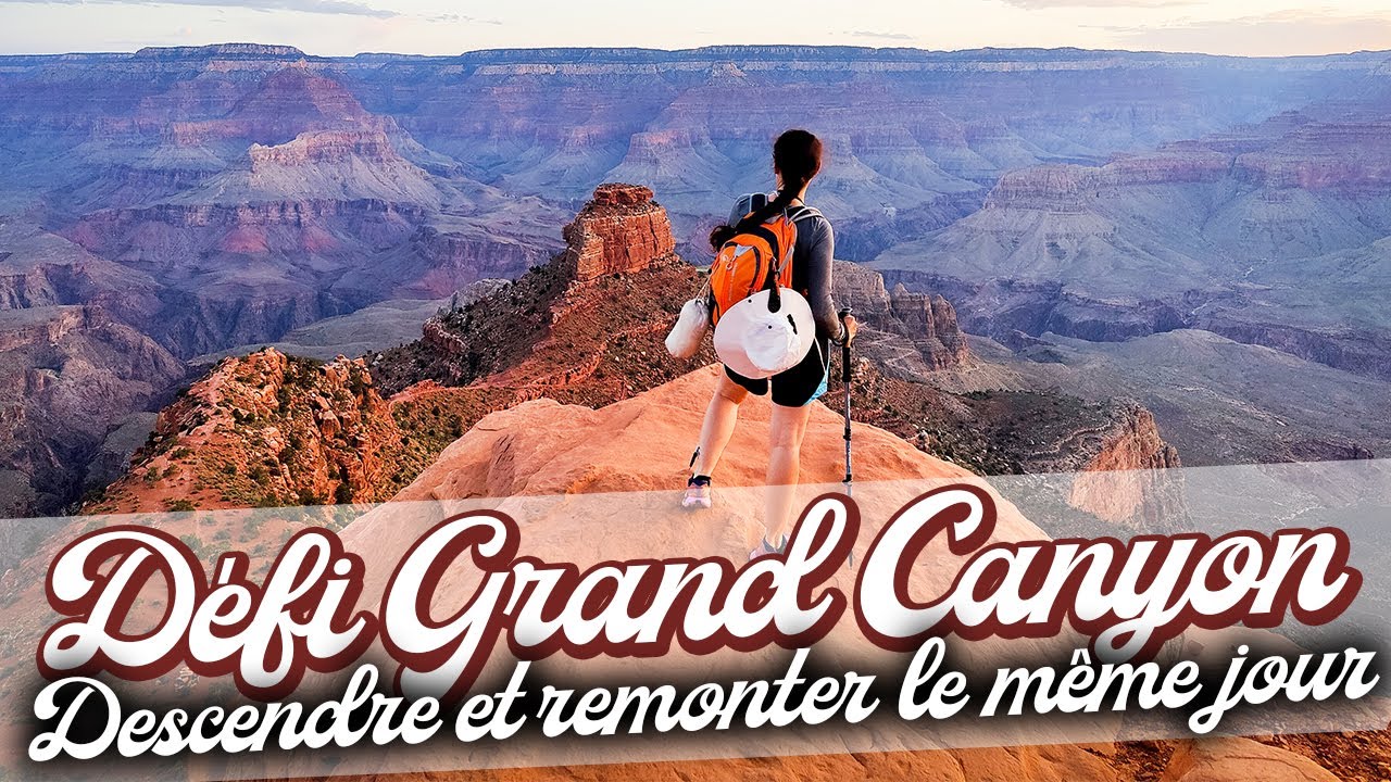 [DÉFI GRAND CANYON] LE VLOG DE CETTE JOURNÉE INCROYABLE 🤩