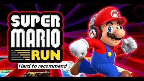 Super Mario Run for Android & IOS | play video | hard to recommend to play