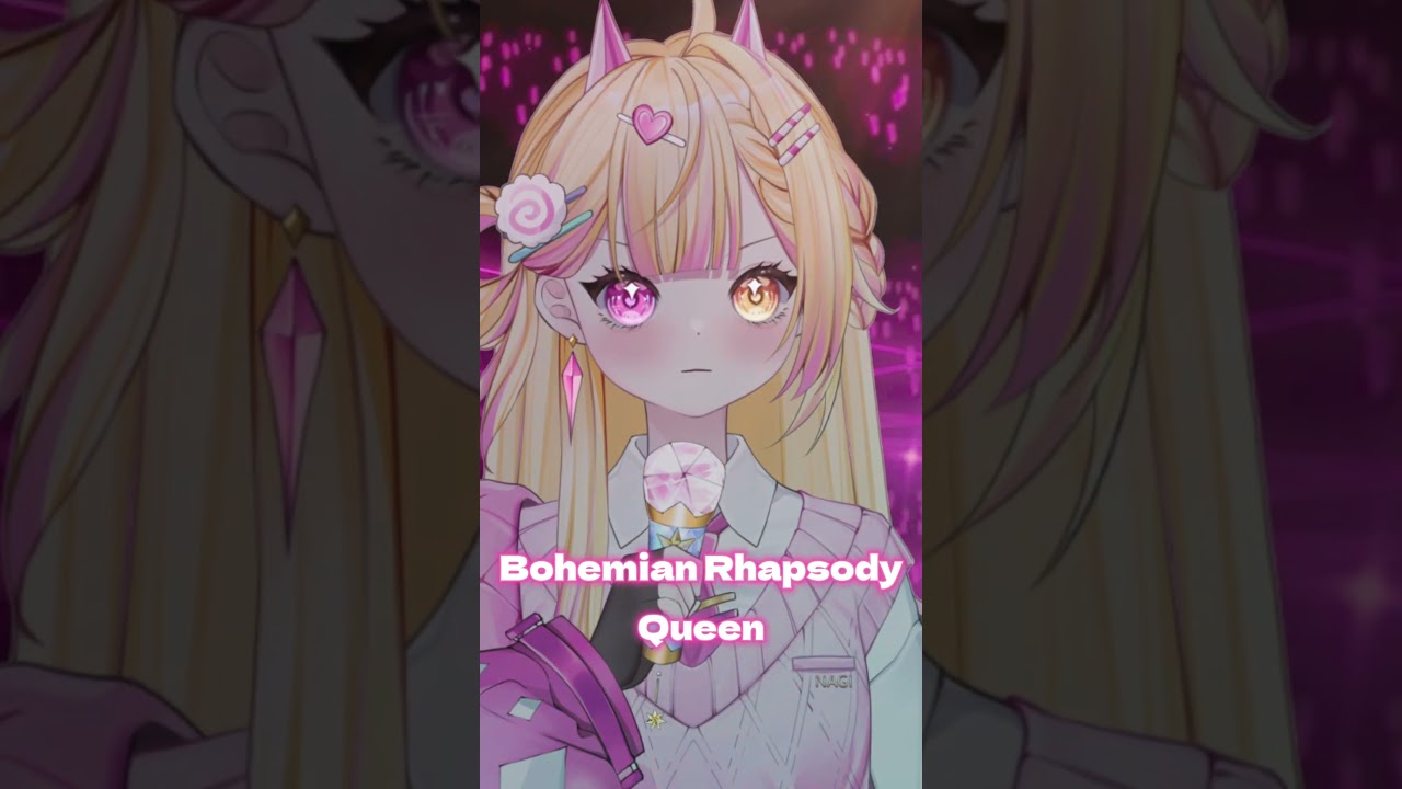 Bohemian Rhapsody / Covered by NAGi #nagiuta #shorts #bohemianrhapsody #queen  #vtuber | MYViki