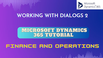 Working with Dialogs 2 | Microsoft dynamics 365 tutorial |CRM | finance and operations