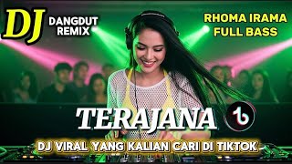 DJ REMIX TERAJANA - RHOMA IRAMA DJ REMIX DANGDUT TERBAIK FULL BASS ASYIK BUAT GOYANG
