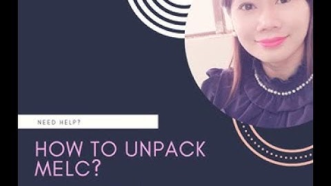 UNPACKING OF MELCs:  EASY WAY