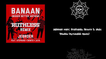 Jebroer feat. Stepherd & Skinto & Jayh - Banaan (Ruthless Remix)