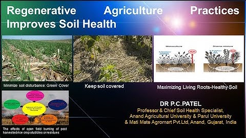 Regenerative Agriculture Practices Improves Soil Health by Dr. P. C.Patel