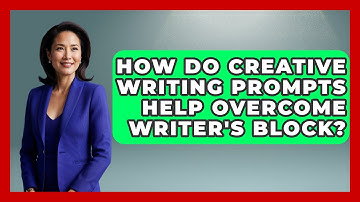 How Do Creative Writing Prompts Help Overcome Writer