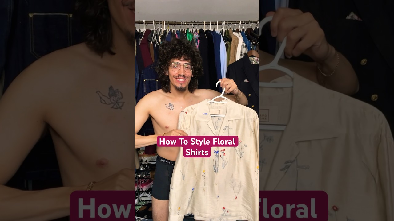 How To Style Floral Shirts 