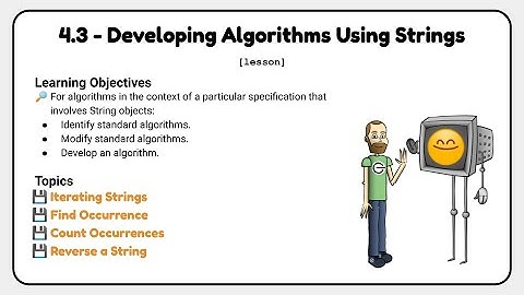4.3 - Developing Algorithms Using Strings