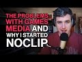 The Problems With Games Media & Why I Started Noclip