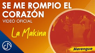 Video-Miniaturansicht von „Me ROMPIO El Corazón 😥 - La Makina [Video Oficial]“