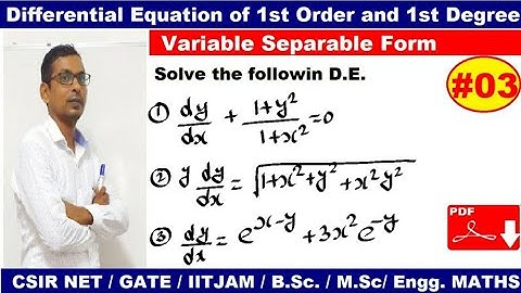 #03 Variable Separable Form | Differential Equation of 1st Order & 1st Degree Variable Separable for