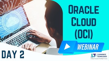 Oracle Cloud Infrastructure (OCI) | Webinar Day - 02 | Learnomate Technologies