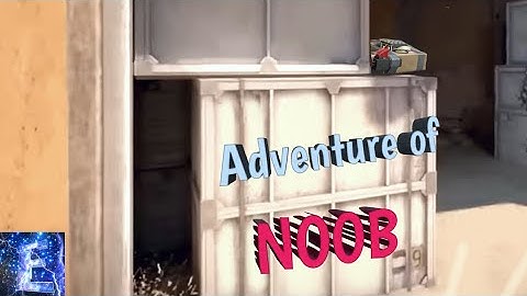 ADVENTURES OF NOOB | CS2 #3 Funny & Best Moments