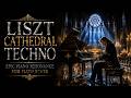 Liszt Cathedral Techno | Epic Piano Resonance for Deep Focus, Study & Flow State