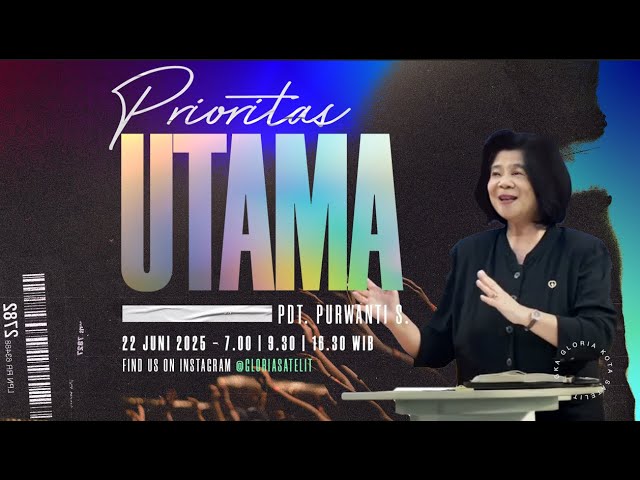 Ibadah Minggu Satelit 1 - Pdt. Purwanti - Prioritas Utama