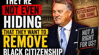 They’re trying to take Black citizenship away