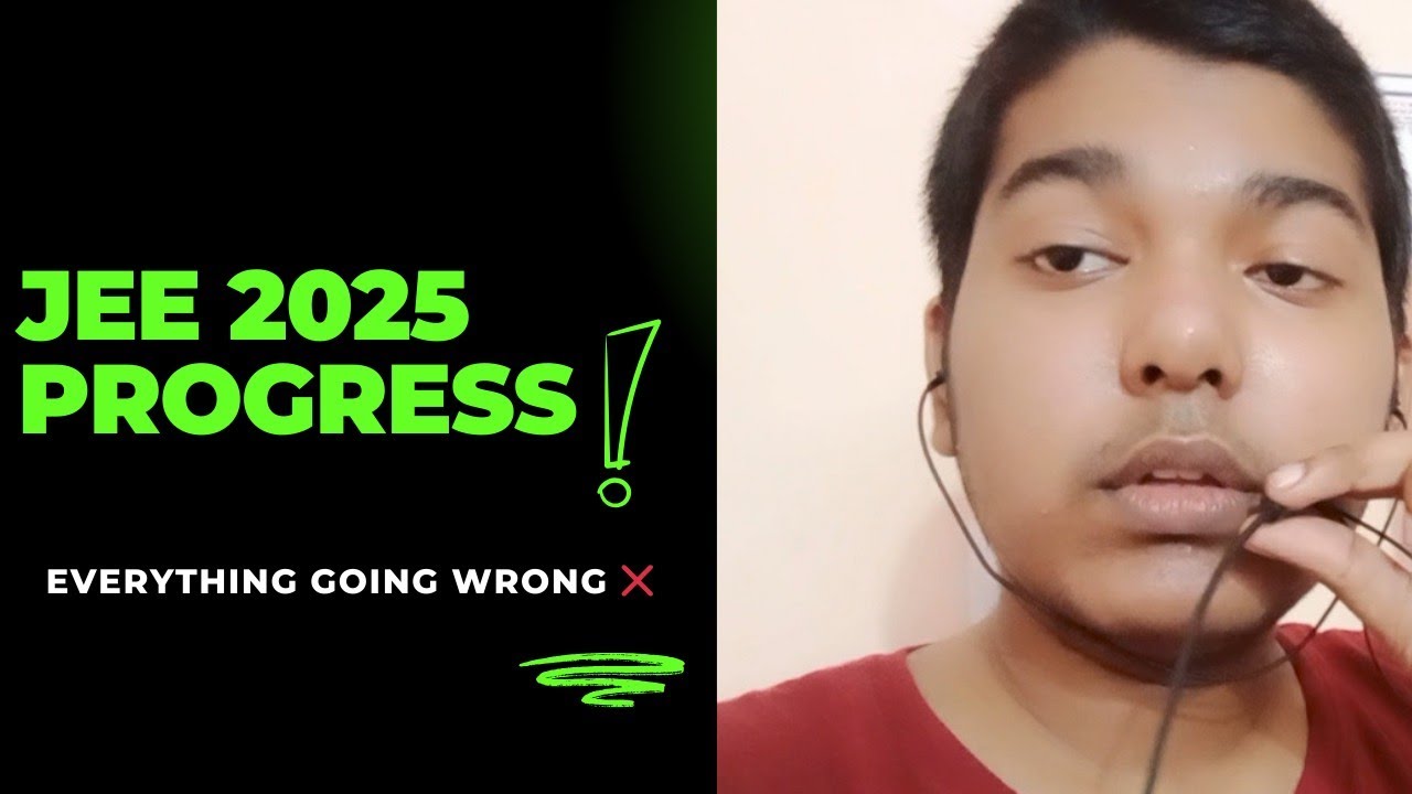JEE 2025 DROPPER PROGRESS UPDATE 2 | EVERYTHING GOING WRONG | #JEE # ...