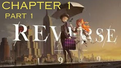 REVERSE 1999 CHAPTER 1 PART 1 & GACHA