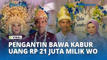 Viral Pengantin Bawa Kabur Uang Rp 21 Juta Milik WO, Kabur Dua  setelah Menikah