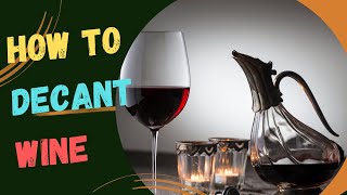 All about Decanting!