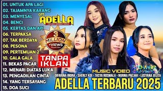 OM ADELLA TERBARU 2025||DIFARINA INDRA - SHERLY KDI - TASYA ROSMALA - NURMA PAEJAH - LUSYANA JELITA 