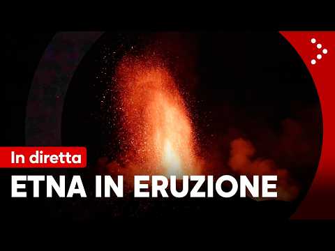 Video LIVE Etna in eruzione, fontane di lava: diretta video