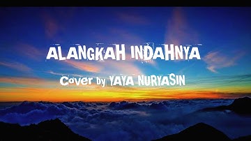 ALANGKAH INDAHNYA || Muhammad Hadi Assegaf Ft Habib Syech || Lagu + Lirik Cover by YAYA NURYASIN
