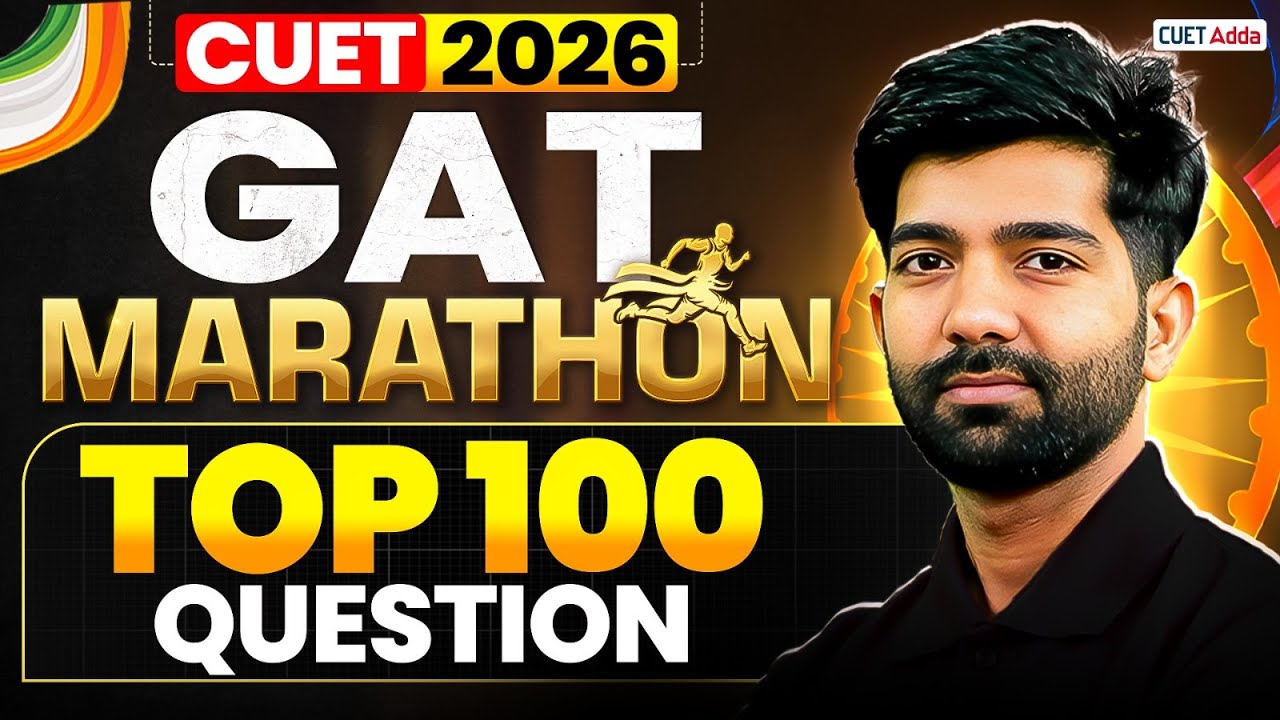 CUET GAT 2026 | Top 100 Most Important Questions of General Aptitude ...