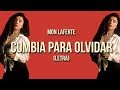 Mon Laferte - Cumbia para olvidar (Letra)