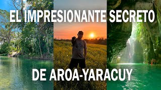 LA JOYA OCULTA DE YARACUY|| Aroa y su impresionante Cascada Secreta