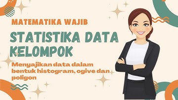 STATISTIKA : Menyajikan data dalam bentuk Histogram, Poligon fan Ogive