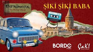 Şiki Şiki Baba (Bir Nostalji Klasiği) Enstrümantal