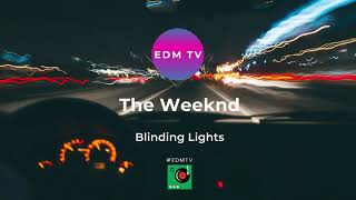 The Weeknd - Blinding Lights #EDMTV