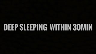 Deep Sleep Music-Black Screen-within 30min
