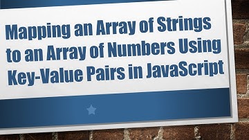 Mapping an Array of Strings to an Array of Numbers Using Key-Value Pairs in JavaScript